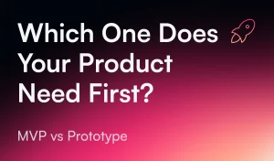 Which One Does Your Product Need First